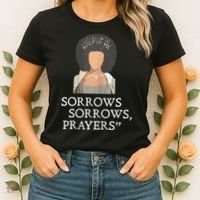 Sorrows Sorrows Prayers Women's T-Shirt thumb 2