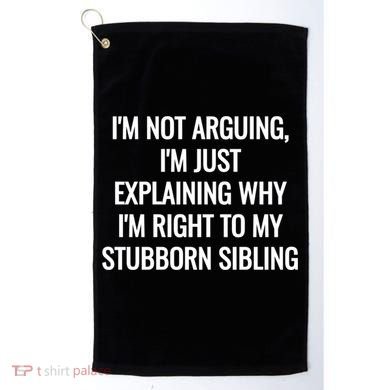 Sarcastic Siblings Quote Family Dynamics Gift Golf Towel