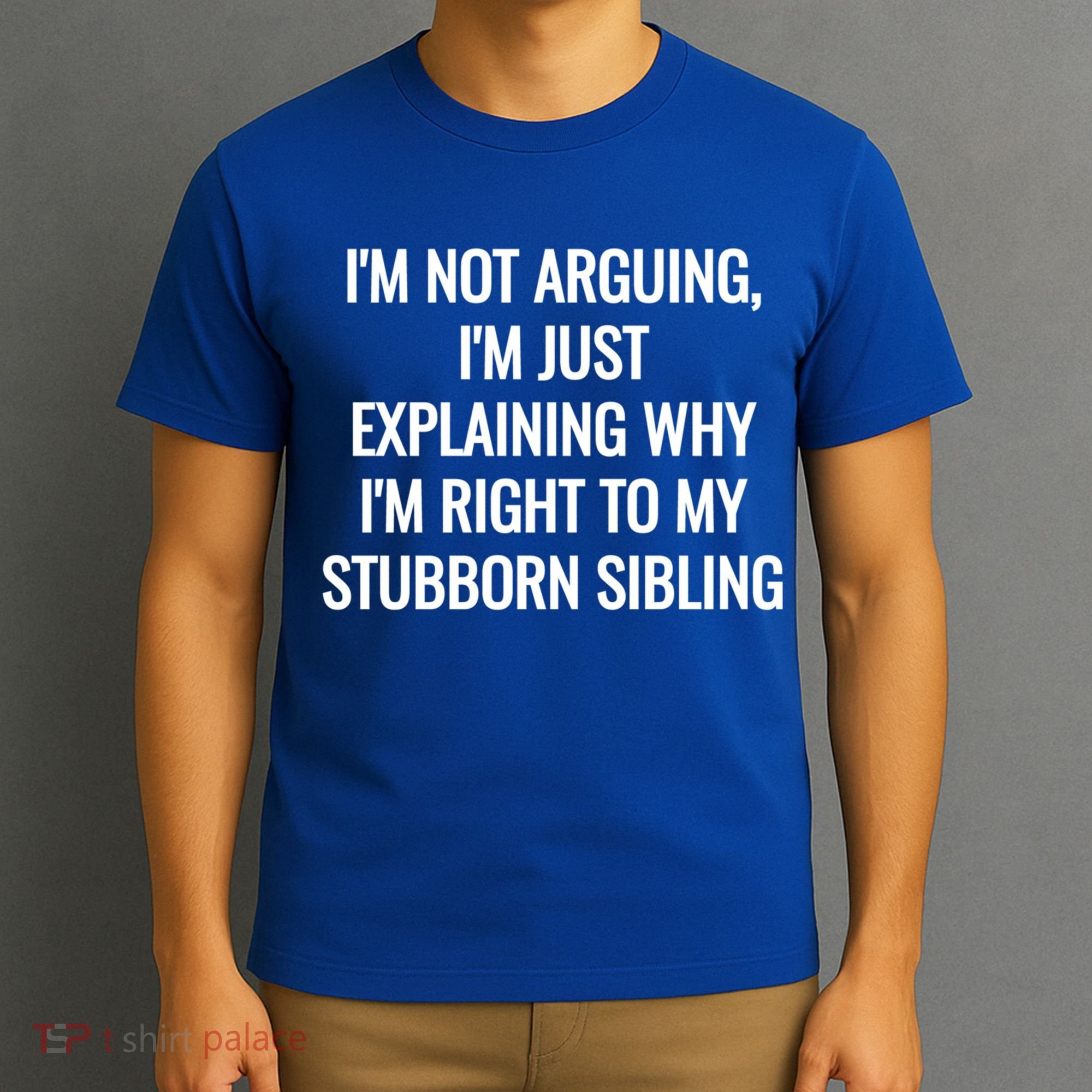 Sarcastic Siblings Quote Family Dynamics Gift T-Shirt