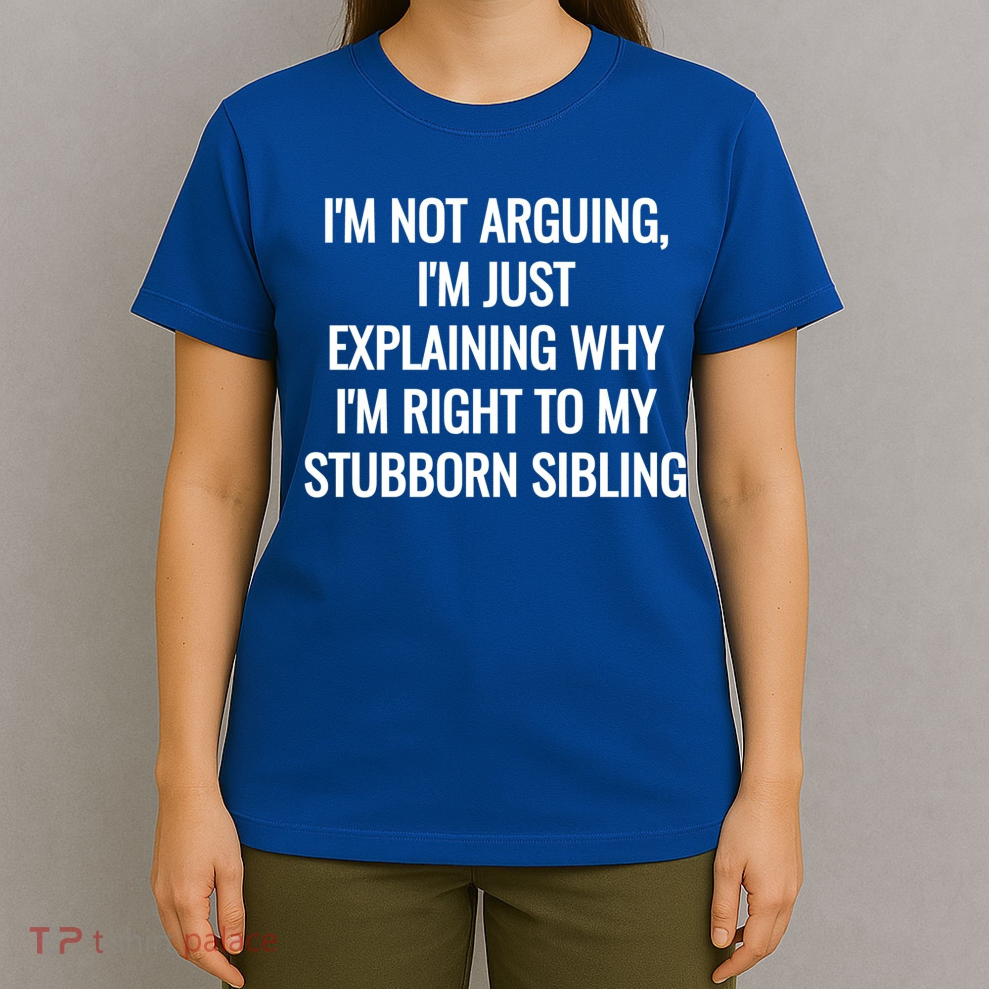 Sarcastic Siblings Quote Family Dynamics Gift T-Shirt