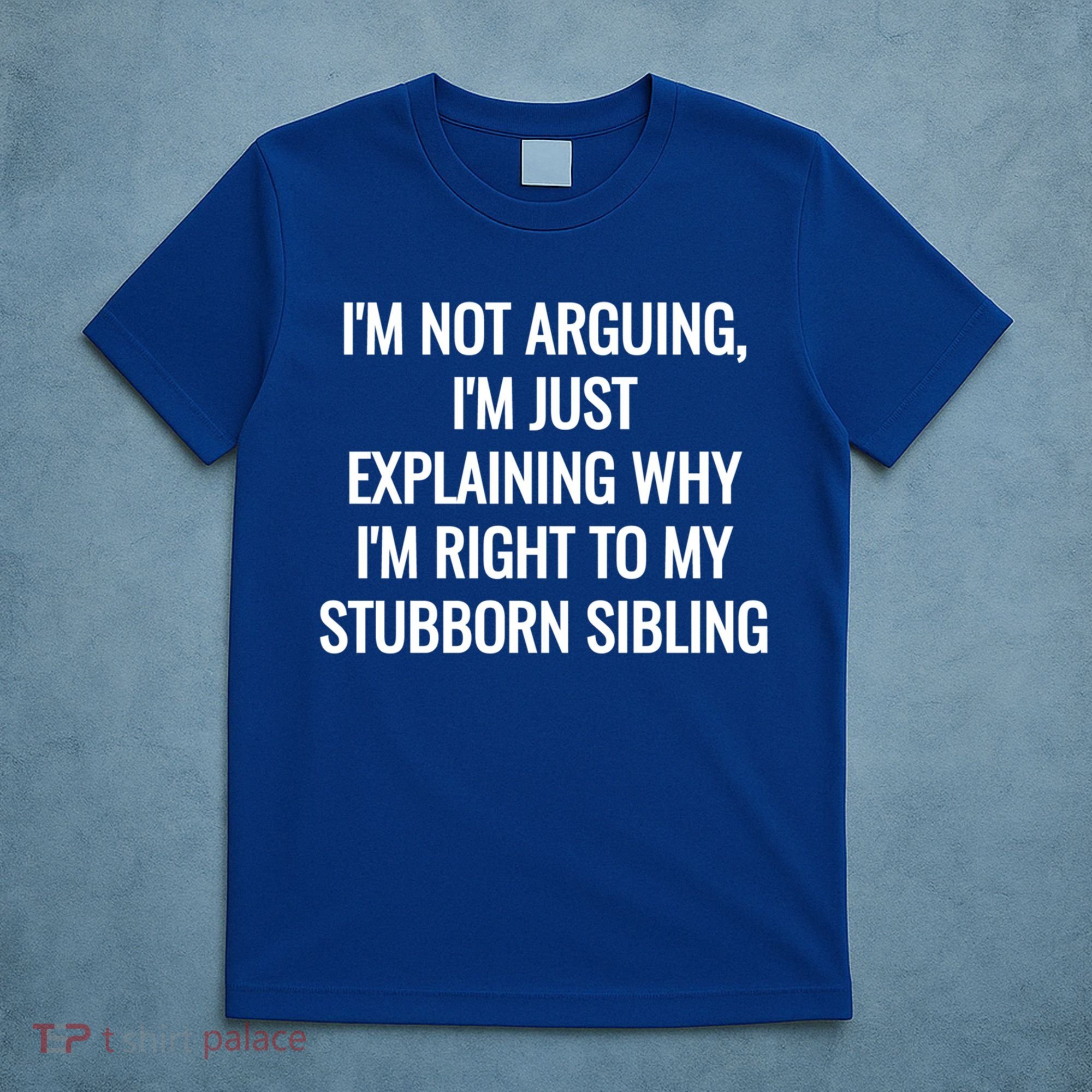 Sarcastic Siblings Quote Family Dynamics Gift T-Shirt