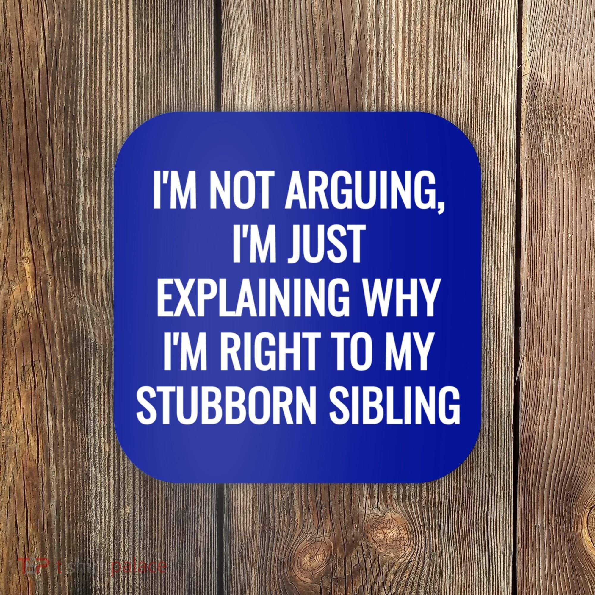 Sarcastic Siblings Quote Family Dynamics Gift Coaster