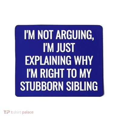 Sarcastic Siblings Quote Family Dynamics Gift Mousepad