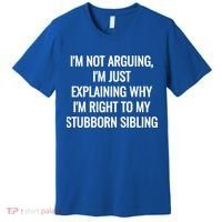 Sarcastic Siblings Quote Family Dynamics Gift Premium T-Shirt thumb 0
