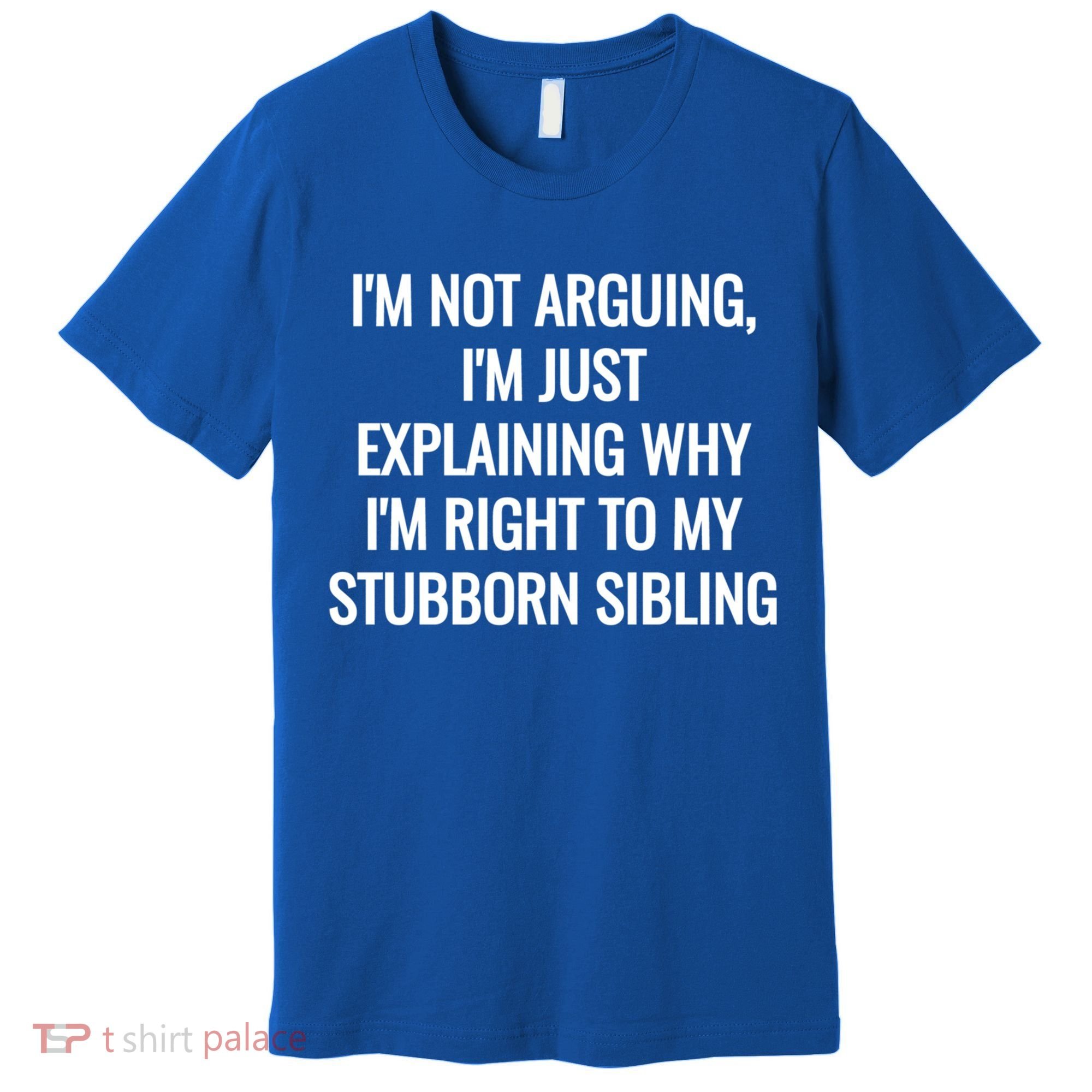 Sarcastic Siblings Quote Family Dynamics Gift Premium T-Shirt