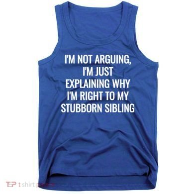 Sarcastic Siblings Quote Family Dynamics Gift Tank Top
