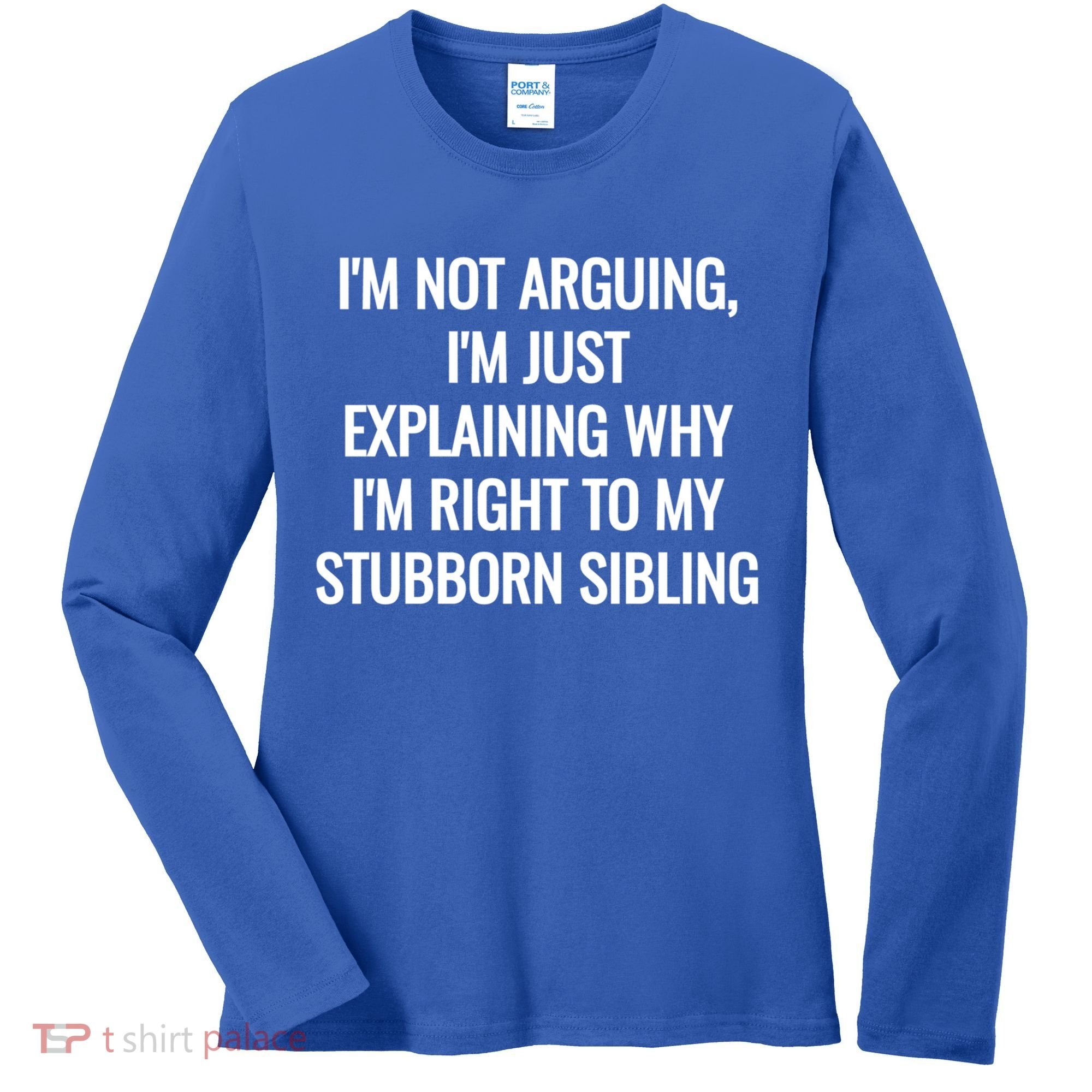 Sarcastic Siblings Quote Family Dynamics Gift Women's Long Sleeve Shirt