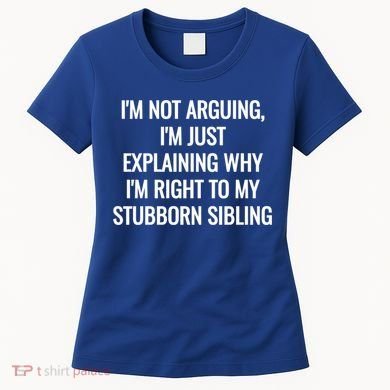 Sarcastic Siblings Quote Family Dynamics Gift Women's T-Shirt