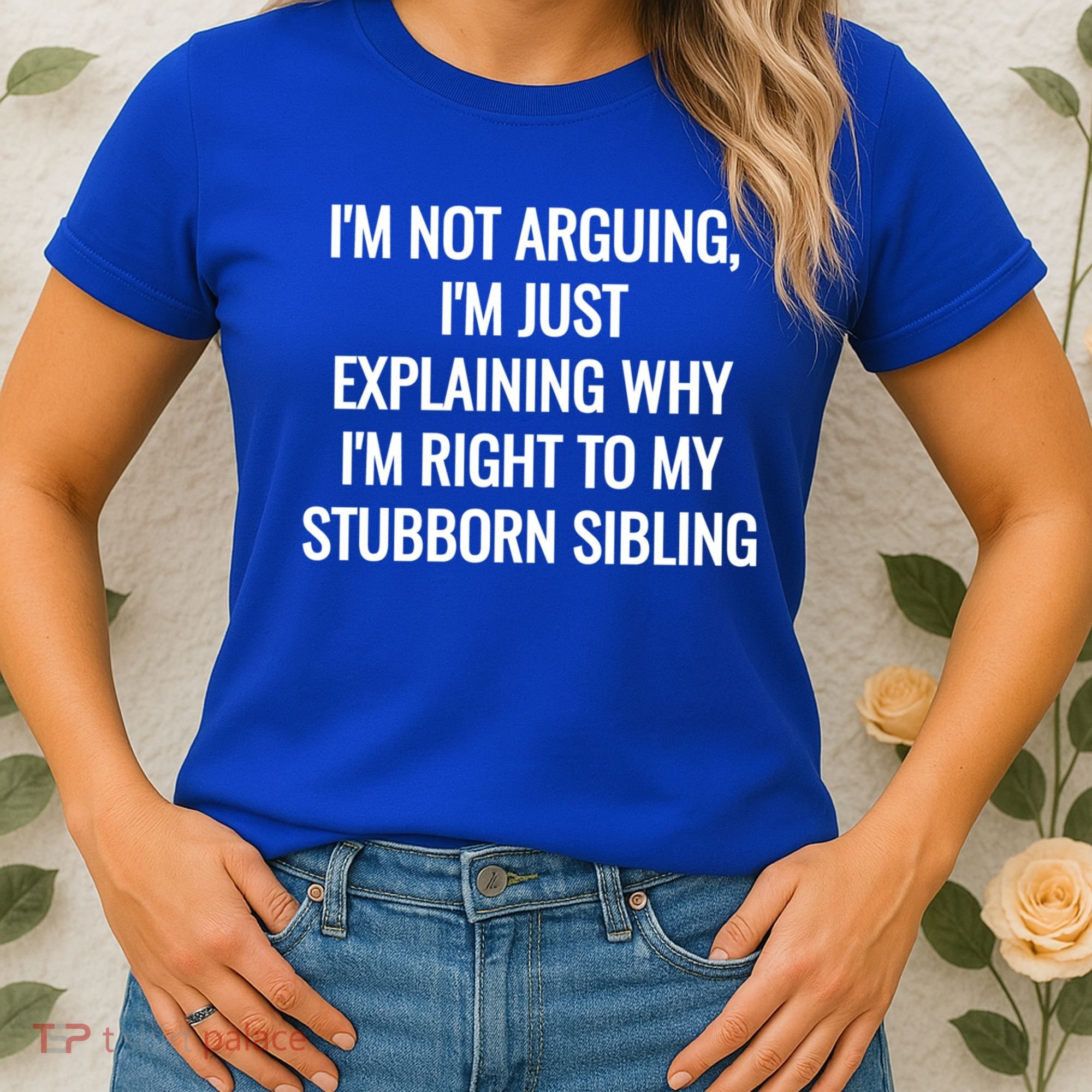 Sarcastic Siblings Quote Family Dynamics Gift Women's T-Shirt