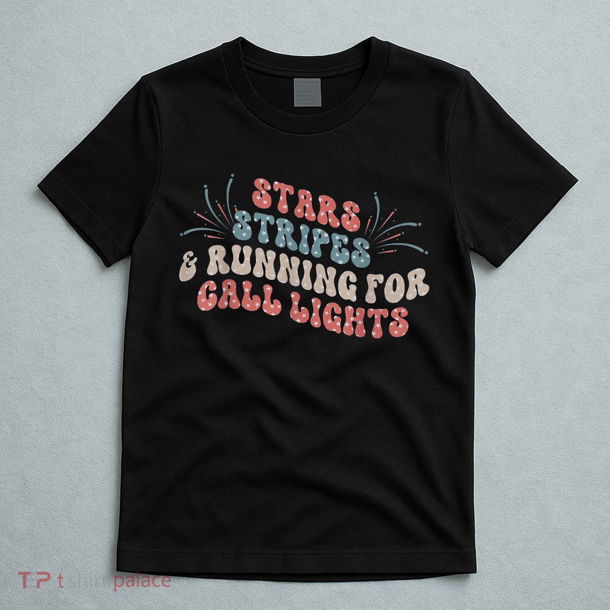 Stars Stripes Running For Call Lights CNA Nurse 4th Of July T-Shirt