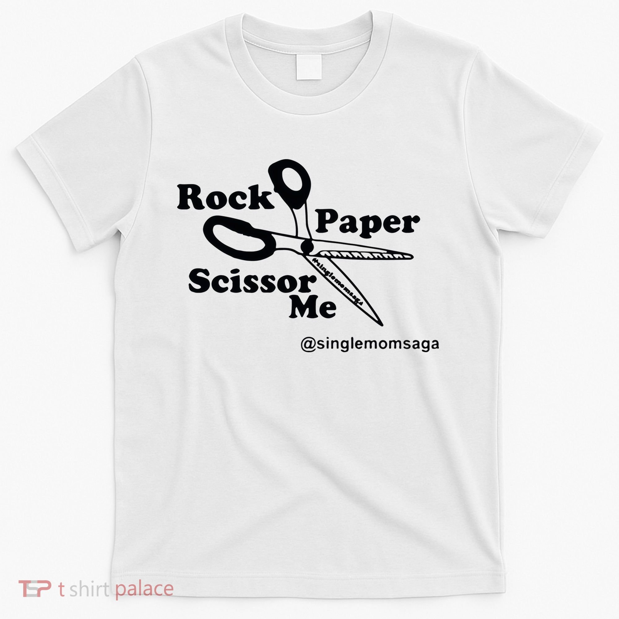 Sam Sparkswood Rock Paper Scissor Me Singlemomsaga T-Shirt