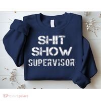 Shit Show Supervisor Funny Mom Boss Manager Teacher Gift Sweatshirt thumb 2