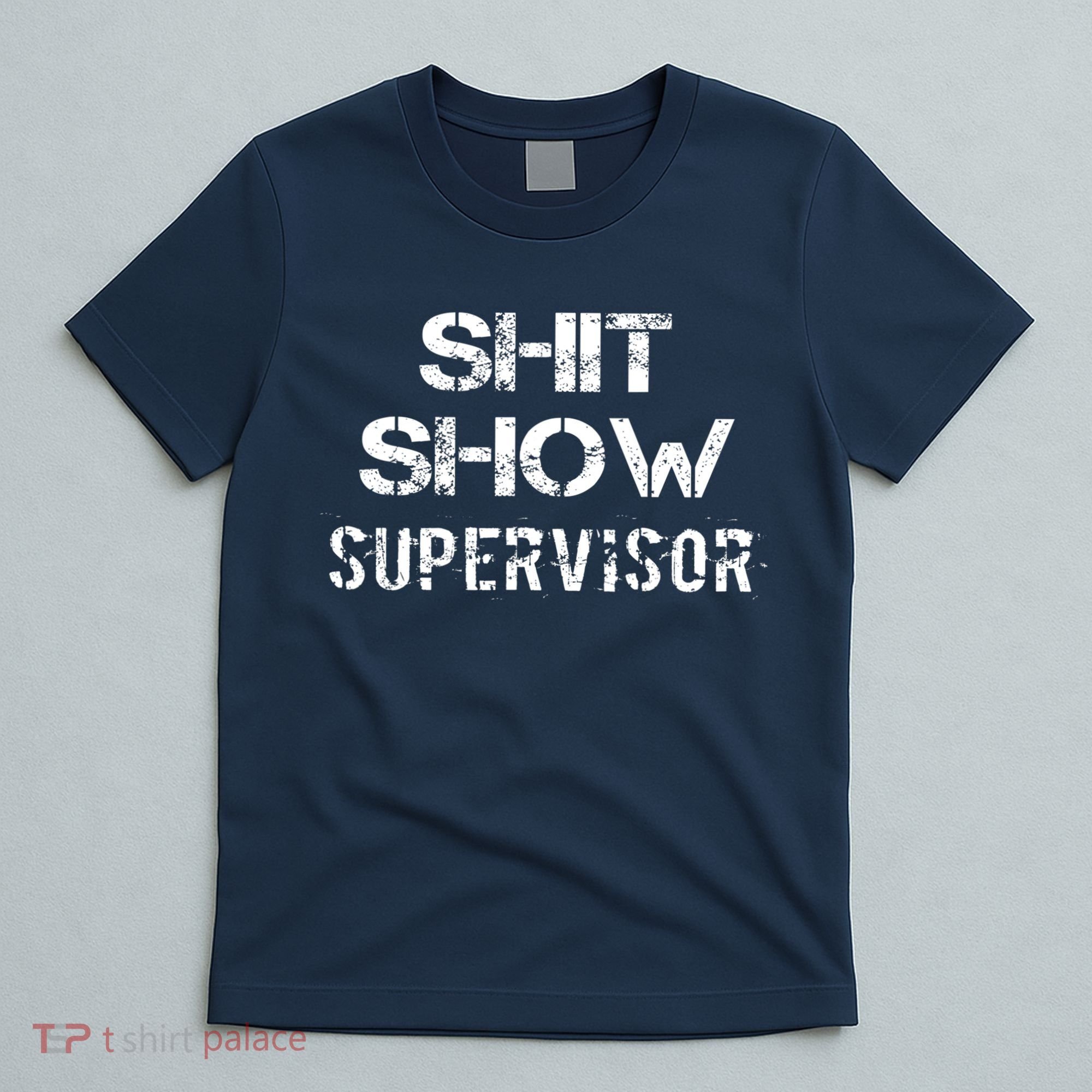 Shit Show Supervisor Funny Mom Boss Manager Teacher Gift T-Shirt