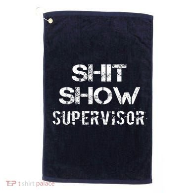 Shit Show Supervisor Funny Mom Boss Manager Teacher Gift Golf Towel