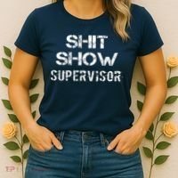 Shit Show Supervisor Funny Mom Boss Manager Teacher Gift Women's T-Shirt thumb 2