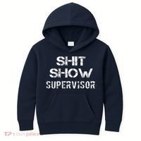 Shit Show Supervisor Funny Mom Boss Manager Teacher Gift Kids Hoodie thumb 0