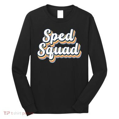 Sped Squad Special Education Retro Long Sleeve Shirt