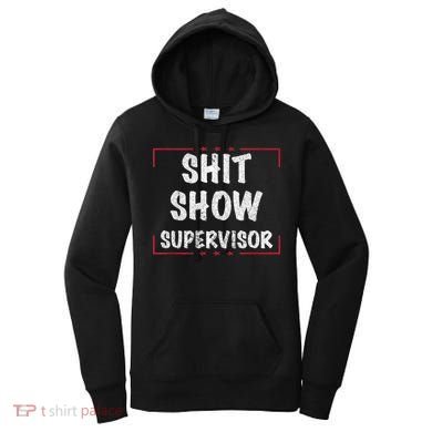 Shit Show Supervisor, Funny Dad Mom Boss Teacher Present Women's Hoodie