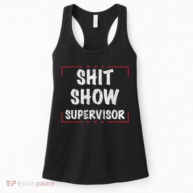 Shit Show Supervisor, Funny Dad Mom Boss Teacher Present Women's Tank Top