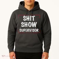 Shit Show Supervisor, Funny Dad Mom Boss Teacher Present Hoodie thumb 2
