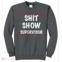 Shit Show Supervisor, Funny Dad Mom Boss Teacher Present Sweatshirt thumb 0