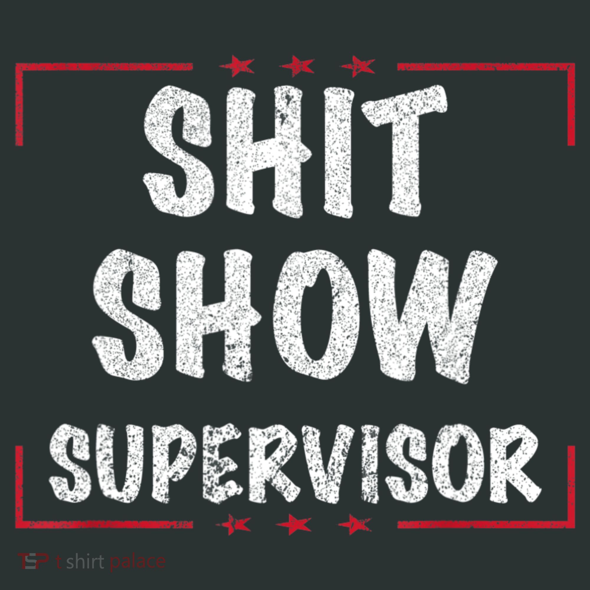 Shit Show Supervisor, Funny Dad Mom Boss Teacher Present Button