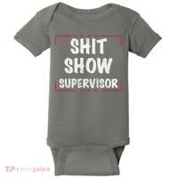 Shit Show Supervisor, Funny Dad Mom Boss Teacher Present Baby Bodysuit thumb 0
