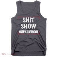 Shit Show Supervisor, Funny Dad Mom Boss Teacher Present Tank Top thumb 0