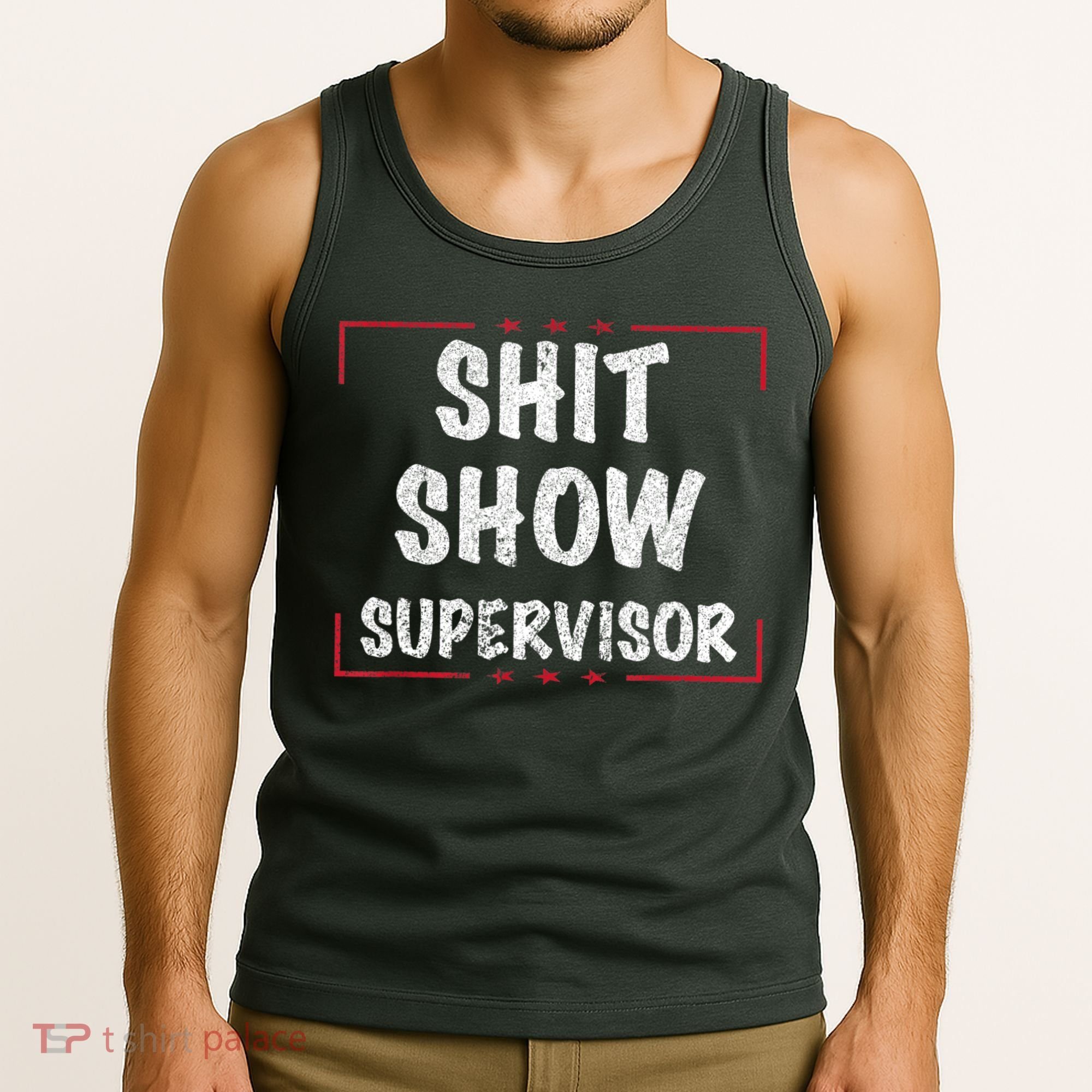 Shit Show Supervisor, Funny Dad Mom Boss Teacher Present Tank Top