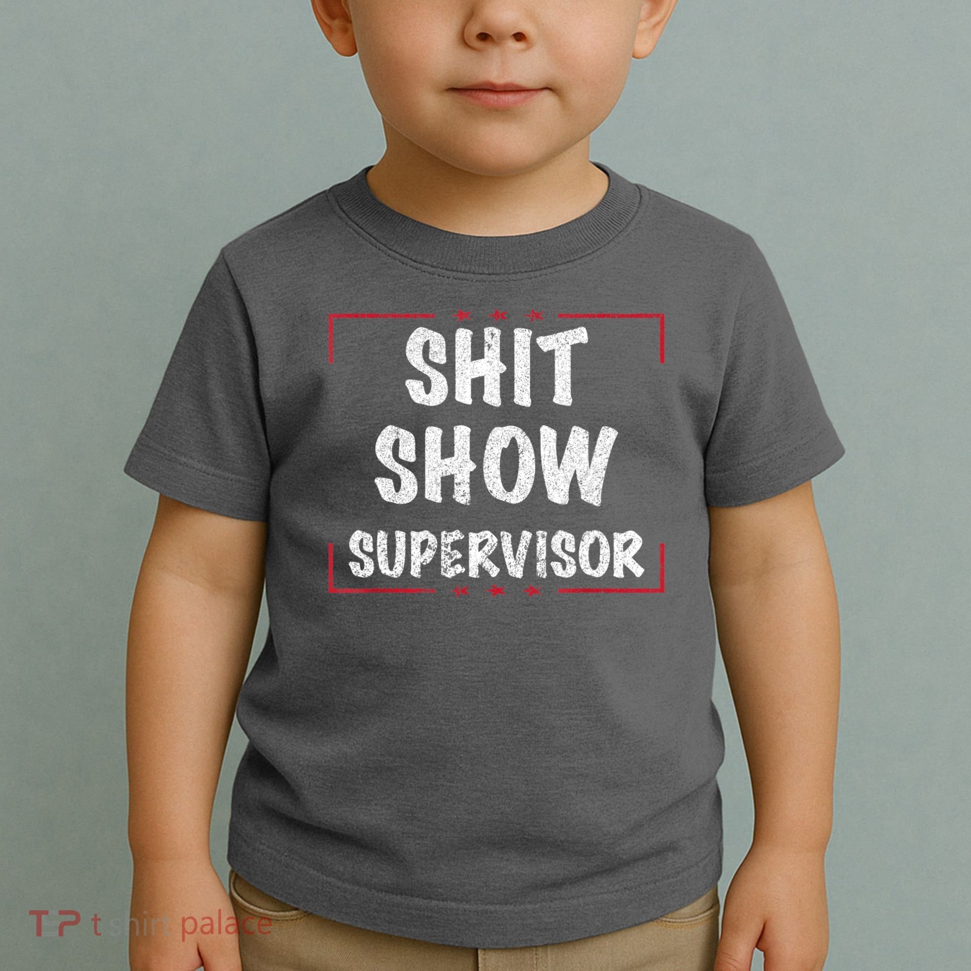 Shit Show Supervisor, Funny Dad Mom Boss Teacher Present Toddler T-Shirt