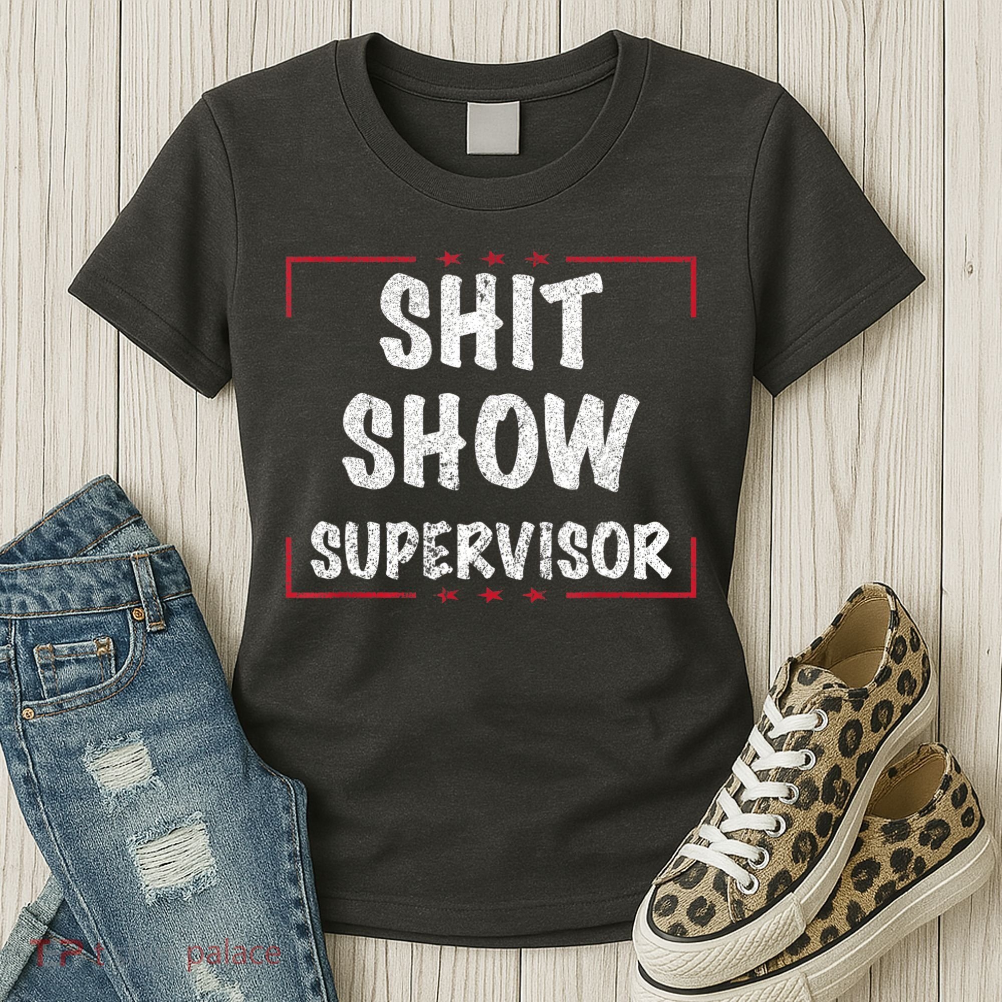 Shit Show Supervisor, Funny Dad Mom Boss Teacher Present Women's T-Shirt