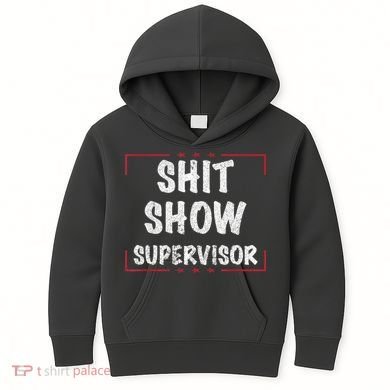 Shit Show Supervisor, Funny Dad Mom Boss Teacher Present Kids Hoodie