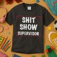 Shit Show Supervisor, Funny Dad Mom Boss Teacher Present Kids T-Shirt thumb 3