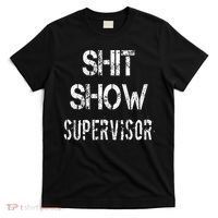 Shit Show Supervisor Funny Mom Boss Manager Teacher T-Shirt thumb 0