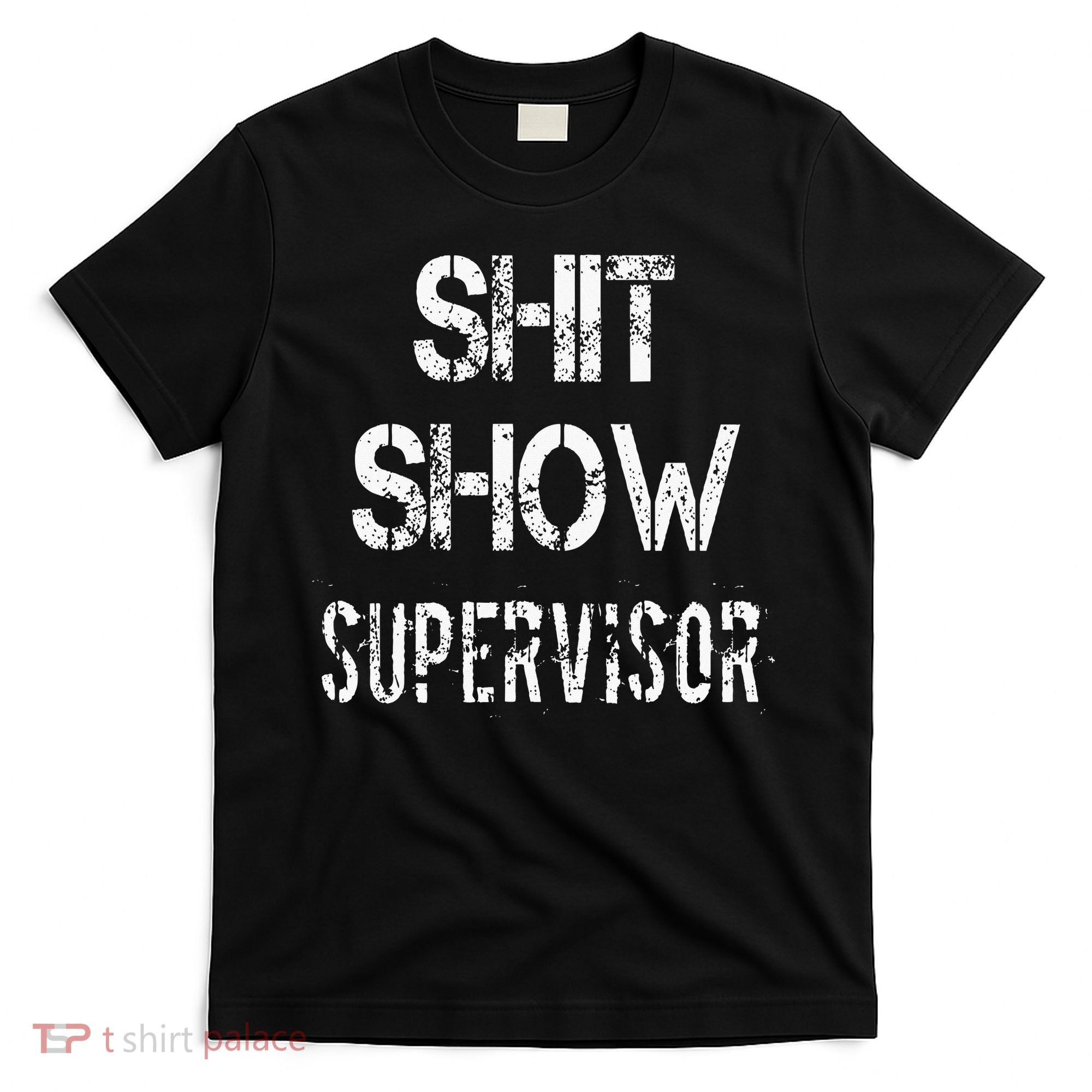 Shit Show Supervisor Funny Mom Boss Manager Teacher T-Shirt
