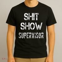 Shit Show Supervisor Funny Mom Boss Manager Teacher T-Shirt thumb 3