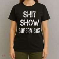 Shit Show Supervisor Funny Mom Boss Manager Teacher T-Shirt thumb 4