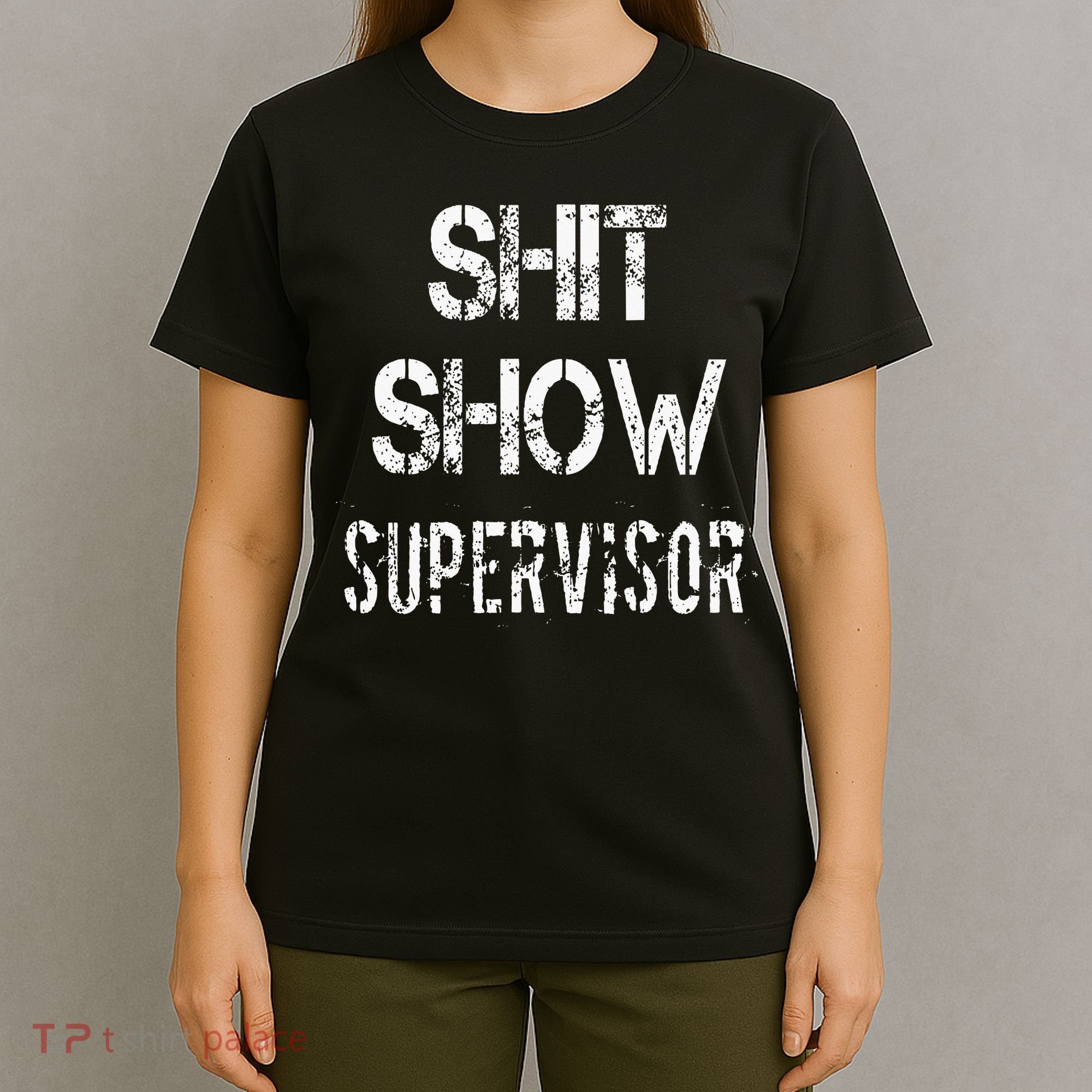 Shit Show Supervisor Funny Mom Boss Manager Teacher T-Shirt
