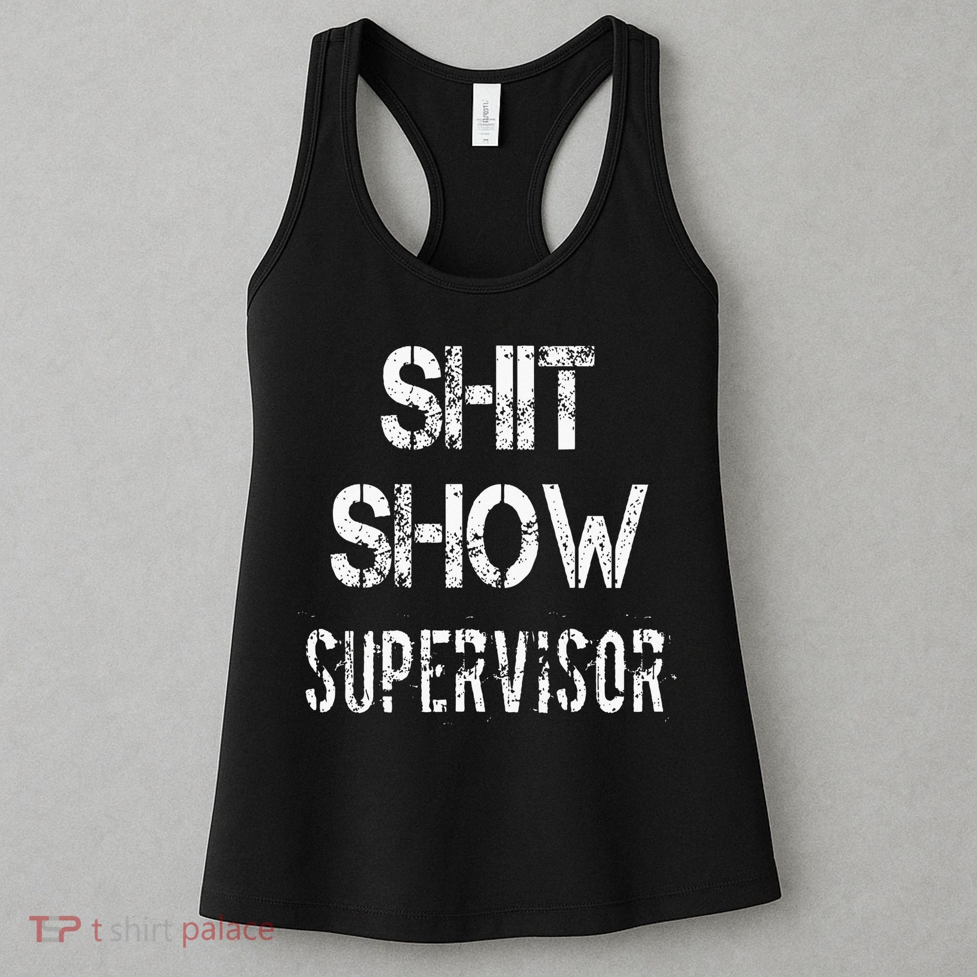 Shit Show Supervisor Funny Mom Boss Manager Teacher Women's Tank Top