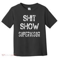 Shit Show Supervisor Funny Mom Boss Manager Teacher Toddler T-Shirt thumb 0