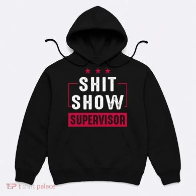 ShitShow Supervisor Hoodie