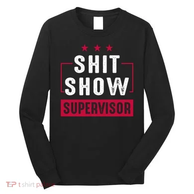 ShitShow Supervisor Long Sleeve Shirt