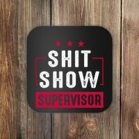 ShitShow Supervisor Coaster thumb 0