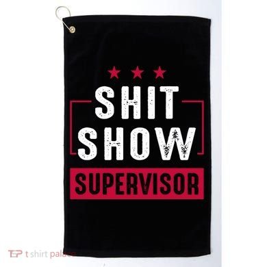 ShitShow Supervisor Golf Towel