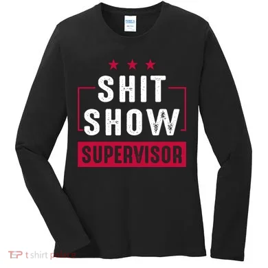 ShitShow Supervisor Women's Long Sleeve Shirt