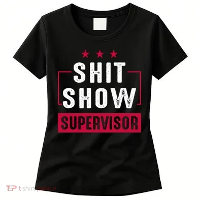 ShitShow Supervisor Women's T-Shirt