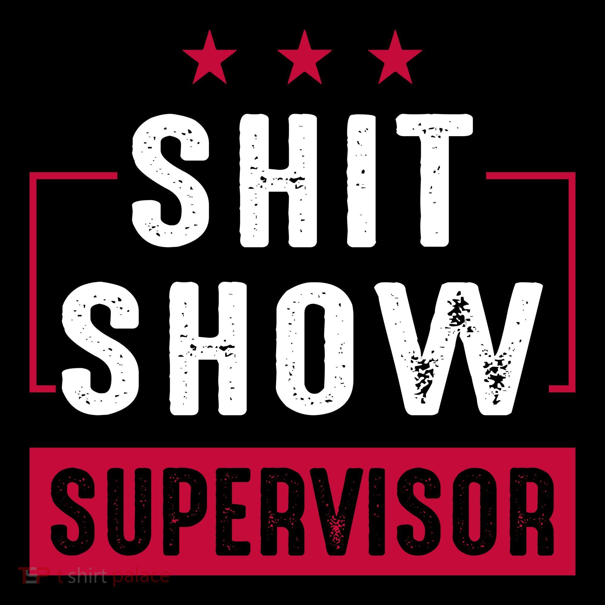ShitShow Supervisor Women's T-Shirt