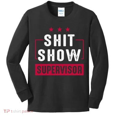 ShitShow Supervisor Kids Long Sleeve Shirt