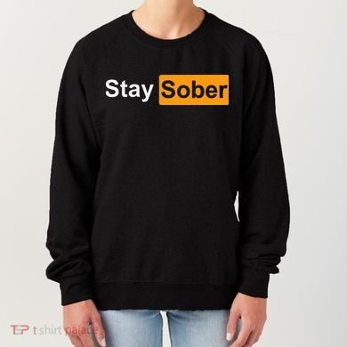 Stay Sober Women's Sweatshirt