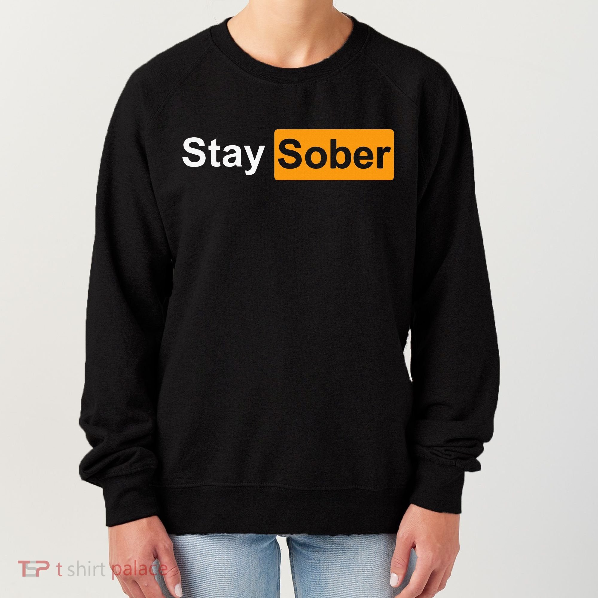 Stay Sober Women's Sweatshirt